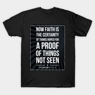 Hebrews 11:1 quote Subway style (white text on black) T-Shirt